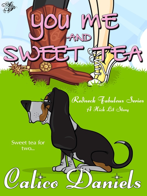 Title details for You, Me, and Sweet Tea by Calico Daniels - Available